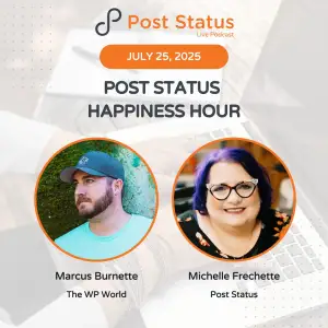 Post Status Happiness Hour | Session Thirty Six