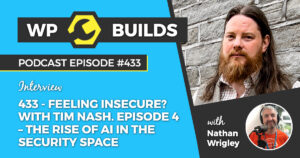 433 – Feeling Insecure? with Tim Nash. Episode 4 – The rise of AI in the security space
