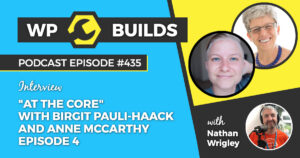 435 – “At The Core” with Birgit Pauli-Haack and Anne McCarthy – Episode 4