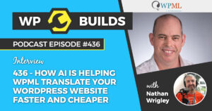 436 – How AI is helping WPML translate your WordPress website faster and cheaper