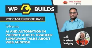 439 – AI and automation in website audits: Pradeep Sonawane talks about Web Auditor
