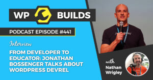441 – From developer to educator: Jonathan Bossenger talks about WordPress DevRel