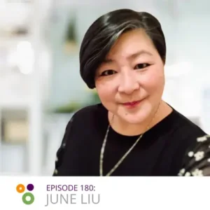 Episode 180 – A Chat With June Liu