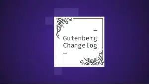 Changelog #52 -Planning, Scope and Team for WordPress 5.9, Roadmap for WooCommerce Blocks and Gutenberg 11.5