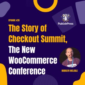 The Story Behind Checkout Summit: the New WooCommerce Conference