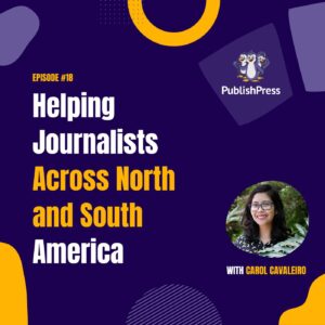 Journalism Across North and South America, With Carol Cavaleiro