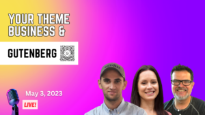 Navigating the Gutenberg Landscape: Building a Profitable WP Theme Business