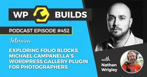 452 – Exploring FolioBlocks, Michael Campanella’s WordPress gallery plugin for photographers