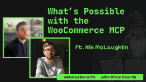 What’s Possible with WooCommerce MCP w/ Nik McLaughlin