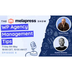 WP Agency Management Tips | Gautam Khorana  (Seahawk Media)