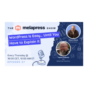 WordPress Is Easy… Until You Have to Explain It | Topher DeRosia (MediaForge)