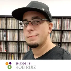 Episode 181 – A Chat With Rob Ruiz