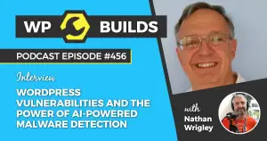 456 – WordPress vulnerabilities and the power of AI-powered malware detection