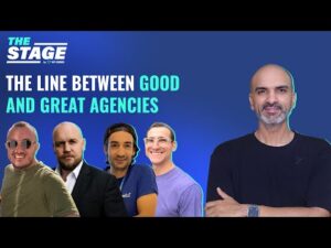 The Stage: The Line Between Good and Great Agencies