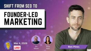 Shift from SEO to Founder-Led Marketing