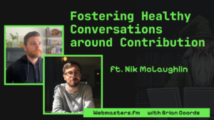 Fostering Healthy Conversations around Contribution ft. Nik McLaughlin
