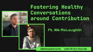 Fostering Healthy Conversations around Contribution ft. Nik McLaughlin