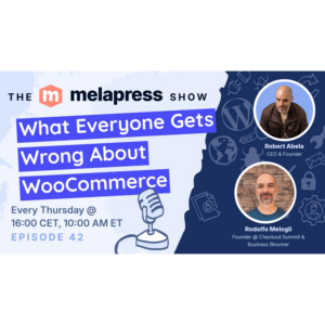 What Everyone Gets Wrong About WooCommerce | Rodolfo Melogli (Business Bloomer)