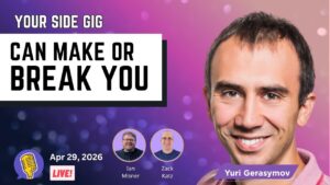 Your Side Gig Can Make You or Break You