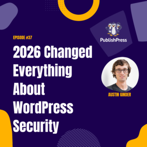 2026 Has Changed Everything About WordPress Security