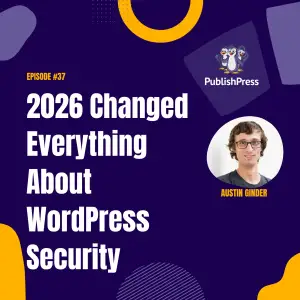 2026 Has Changed Everything About WordPress Security