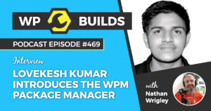 469 – Lovekesh Kumar introduces the WPM Package Manager