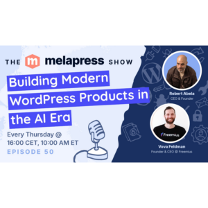 Building Modern WordPress Products in the AI Era | Vova Feldman (Freemius)