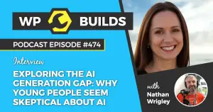 474 – Exploring the AI generation gap: why young people seem skeptical about AI