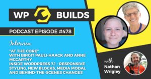 478 – Inside WordPress 7.1 – responsive styling, new blocks, media modal and behind-the-scenes changes