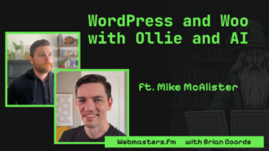 WordPress and Woo Themes with Ollie and AI/MCP ft Mike McAlister
