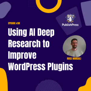 Using AI Deep Research to Improve WordPress Plugins