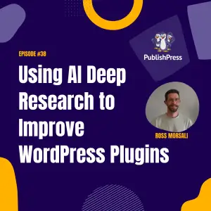 Using AI Deep Research to Improve WordPress Plugins