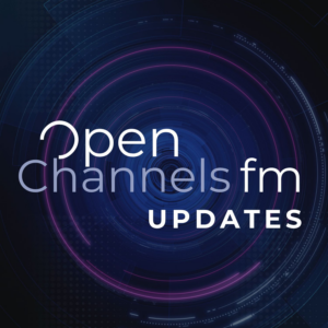 Our Guide to Open Channels FM Podcast Network’s Channels, Series, and Blog