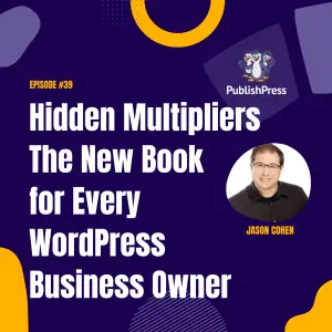 Hidden Multipliers: The New Book for Every WordPress Business Owner