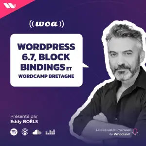 #40 – WordPress 6.7, Block bindings et WordCamp Bretagne