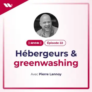 WOA#22. Le greenwashing des hébergeurs.