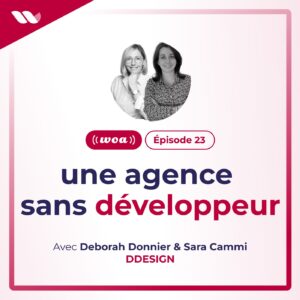 WOA#23. Une agence sans développeur