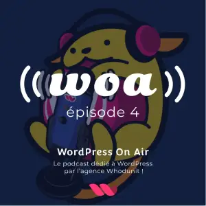 WOA! (WordPress On Air) #4 News WordPress et télétravail